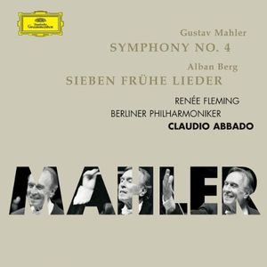Mahler: Symphony No. 4 / Berg: Sieben Frühe Lieder (Live)
