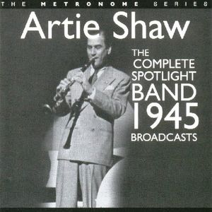 The Complete Spotlight Band 1945 Broadcasts