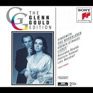 The Glenn Gould Edition: Hindemith: Das Marienleben / Krenek & Strauss: Lieder