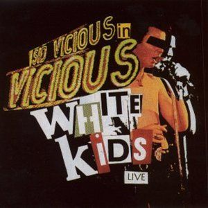 The Vicious White Kids feat. Sid Vicious (Live)