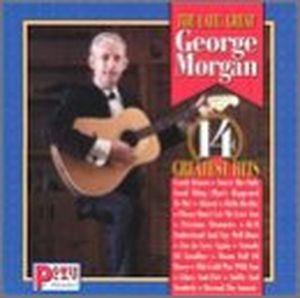 The Late, Great George Morgan 14 Greatest Hits