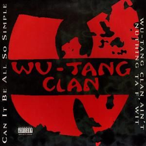Can It Be All So Simple / Wu‐Tang Clan Ain’t Nuthing ta F’ Wit (Single)