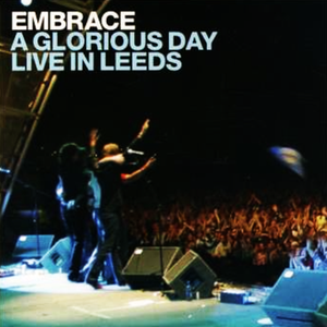 A Glorious Day Live in Leeds (Live)