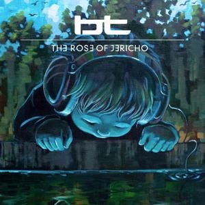 Rose of Jericho (BT's Deus Ex Machina album mix)