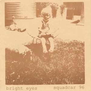 Bright Eyes / Squadcar 96 (EP)