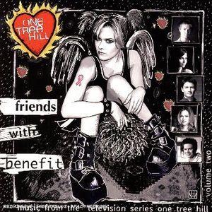 Friends With Benefit: Music From the Television Series One Tree Hill, Volume 2: Friends With Benefit (OST)