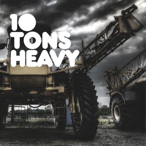 10 Tons Heavy