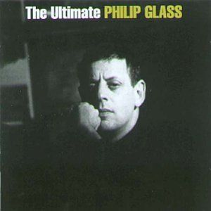 The Ultimate Philip Glass