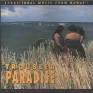 Troubled Paradise: Traditional Music From Hawaiʻi (OST)