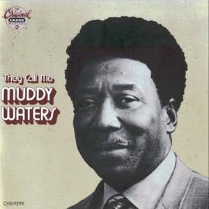 They Call Me Muddy Waters