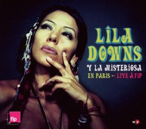 Lila Downs y La Misteriosa en París – Live à FIP (Live)