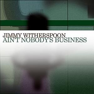 Ain't Nobody's Business (Single)