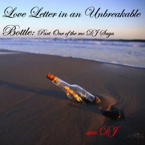 Love Letter in an Unbreakable Bottle