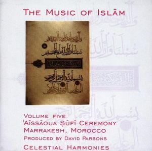 The Music of Islam, Volume 5: 'Aissaoua Sufi Ceremony