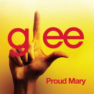 Proud Mary (Glee Cast version) (Single)