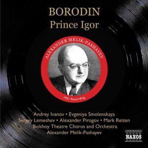Prince Igor (Bolshoy Theatre Chorus and Orchestra feat. conductor: Alexander Melik-Pashayev)