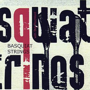 Basquiat Strings With Seb Rochford