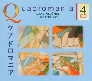 Quadromania: Isaac Albéniz: Piano Works