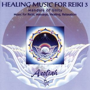 Healing Music for Reiki 3: Mandala of Unity