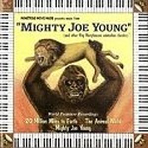 "Mighty Joe Young" (and Other Ray Harryhausen Animation Classics) (OST)