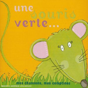 Une souris verte...