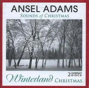 Ansel Adams' Sounds of Christmas: Winterland Christmas