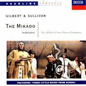 The Mikado: Highlights (The D'Oyly Carte Opera Company feat. orchestra: The Royal Philharmonic Orchestra, conductor: Royston Nas