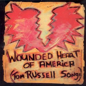 Wounded Heart of America (Tom Russell Songs)