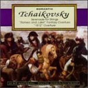 Serenade for Strings / Romeo and Juliet Fantasy-Overture / 1812 Overture