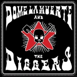 Dome La Muerte and the Diggers