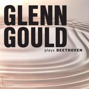 Glenn Gould plays Beethoven: Piano Sonatas & Piano Concertos nos. 1-5