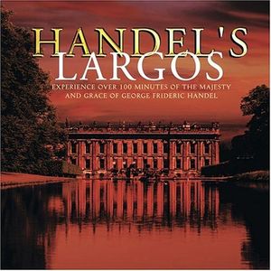 Händel’s Largos