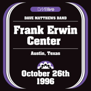 1996-10-24: DMBLive: Frank Erwin Center, Austin, TX (Live)