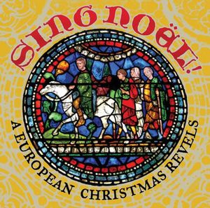 Sing Noël! A European Christmas Revels