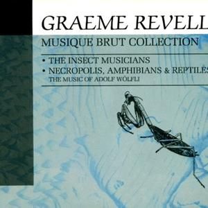 Musique Brut Collection: The Insect Musicians / Necropolis, Amphibians & Reptiles