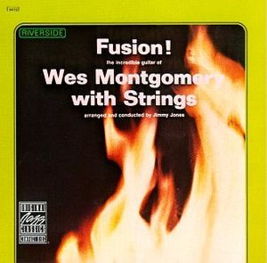 Fusion!: Wes Montgomery with Strings