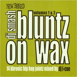 Bluntz on Wax, Volume 1 & 2: 14 Khronic Hip Hop Jointz Mixed by DJ I-Cue