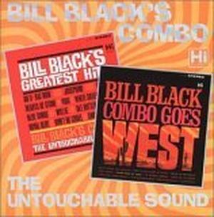 Bill Black's Greatest Hits / Bill Black Combo Goes West