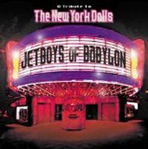 Jetboys of Babylon: A Tribute to the New York Dolls