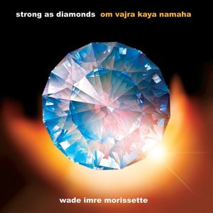 Strong as Diamonds (Om Vajra Kaya Namaha)