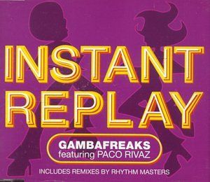 Instant Replay (Rhythm Masters radio edit)