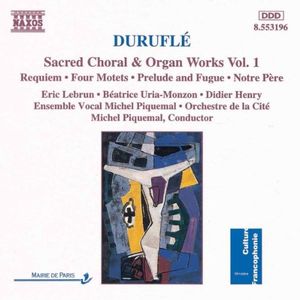 Sacred Choral & Organ Works, Volume 1