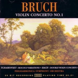 Bruch: Violin Concerto No. 1 / Tchaikovsky: Rococo Variations / Bach: Double Violin Concerto