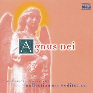Agnus Dei: Classical Music for Reflection and Meditation
