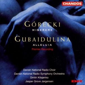 Górecki: Miserere / Gubaidulina: Alleluia