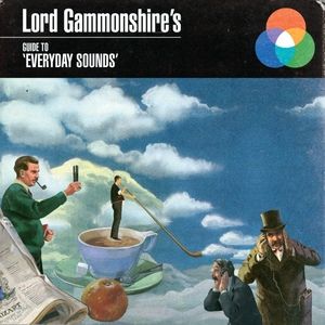 Lord Gammonshire's Guide to Everyday Sounds