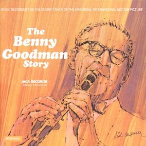 The Benny Goodman Story: Music Recorded for the Soundtrack of the Universal-International Motion Picture (OST)