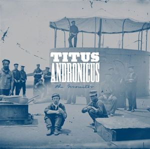 Titus Andronicus Forever or Theme From "The Monitor"