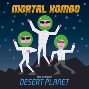 Mortal Kombo: The Story of Desert Planet