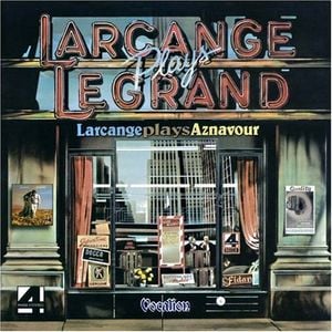 Larcange Plays Legrand / Larcange Plays Aznavour